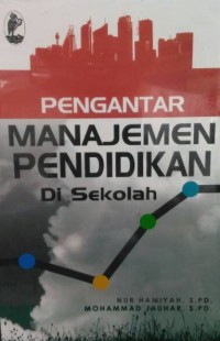 PENGANTAR MANAJEMEN PENDIDIKAN DI SEKOLAH