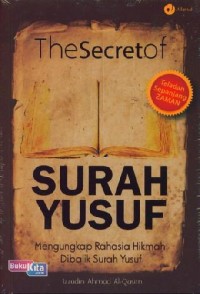 THE SECRET OF SURAH YUSUF : Mengungkap Rahasia Hikmah Dibalik Surah Yusuf