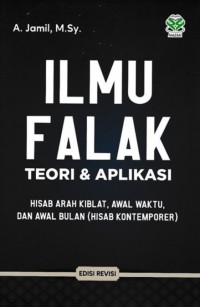 ILMU FALAK TEORI DAN APLIKASI : Hisab Arah Kiblat, Awal Waktu, dan Awal Bulan (hisab kontemporer)
