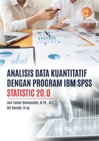 ANALISIS DATA KUANTITATIF DENGAN PROGRAM IBM SPSS STATISTIC 20.0