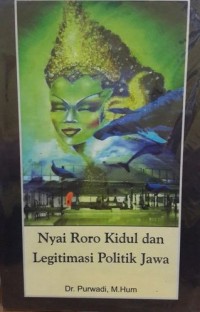 NYAI RORO KIDUL DAN LEGITIMASI POLITIK JAWA