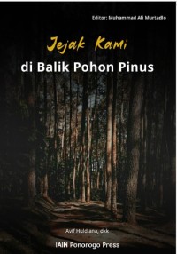 Jejak Kami di Balik Pohon Pinus