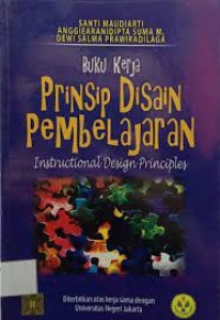 Buku Kerja Prinsip Disain Pembelajaran : instructional design principles