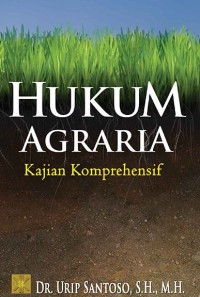 HUKUM AGRARIA : KAJIAN KOMPREHENSIF