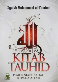 KITAB TAUHID : Pemurnian Ibadah Kepada Allah