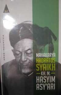 MAHAKARYA HADRATUS SYAIKH KH. M. HASYIM ASY'ARI