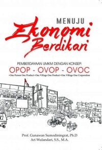 Menuju Ekonomi Berdikari : pemberdayaan umkm dengan konsep opop ovop ovoc .