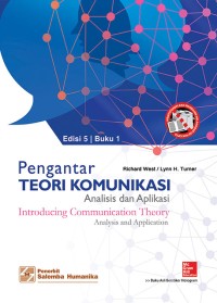 PENGANTAR TEORI KOMUNIKASI : Analisis dan Aplikasi (Buku 1)