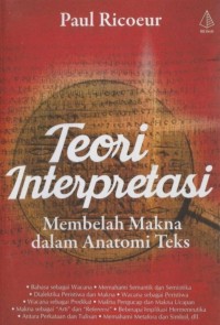 TEORI INTERPRETASI : Membelah Makna dalam Anatomi Teks