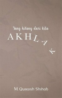 Yang Hilang Dari Kita AKHLAK