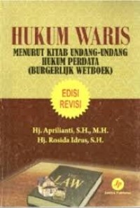 HUKUM WARIS MENURUT KITAB UNDANG-UNDANG HUKUM PERDATA (BURGERLIJK WETBOEK)