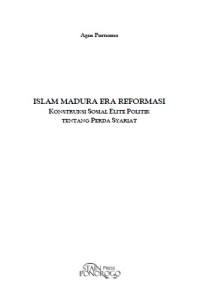 ISLAM MADURA ERA REFORMASI: Konstruksi Sosial Elite Politik tentang Perda Syariat